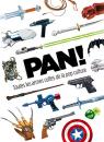 Pan ! :Toutes les armes cultes de la pop culture