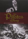 Les Pirates Disney : Récits et aventures des plus grands bandits des mers