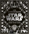 Les Chroniques de Star Wars:histoire illustrée année par année