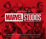L'Histoire de Marvel Studios:La création de l'univers cinématographie Marvel