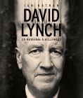 David Lynch:un marginal à Hollywood