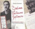 Le Cinéma de Guillaume Apollinaire: Des manuscrits inédits pour un nouvel éclairage