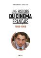 Une histoire du cinéma français:tome 4 - 1960-1969