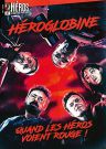 Héroglobine: Quand les héros voient rouge!