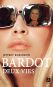 Bardot, deux vies
