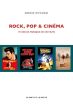 Rock, pop & cinéma:70 ans de musique en 100 films