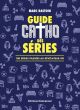 Guide catho des séries:100 séries passées au révélateur spi