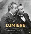 Les Frères Lumière:Inventeurs du 7e Art
