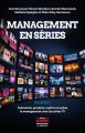 Management en séries Saison 1:Scénariser, produire, mettre en scène le management avec les séries TV