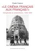 Le Cinéma français aux Français !:Xénophobie et antisémitisme, 1933-1944