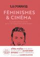 Féminismes et cinéma: Le grand tournant raconté par les voix engagées du cinéma français
