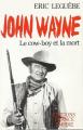 John Wayne:Le cow-boy et la mort