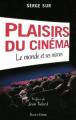 Plaisirs du cinéma: Le monde et ses miroirs