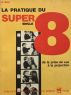 La Pratique du Super 8