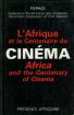 L'Afrique et le centenaire du cinéma:Africa And The Centenary Of Cinema