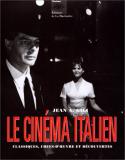 Le Cinéma italien : Classiques, chefs-d'oeuvre et découvertes