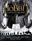 Le Hobbit - La Bataille des cinq armées: Le Guide officiel du film