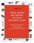 Vous aimez les séries, ce livre est pour vous:Breaking Bad, Game of Thrones, Girls, Les Soprano...