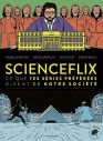 ScienceFlix:Ce que tes séries préférées disent de notre société