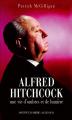 Alfred Hitchcock: Une vie d'ombres et de lumière
