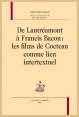 De Lautréamont à Francis Bacon:les films de Cocteau comme lien intertextuel