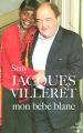 Jacques Villeret:Mon bébé blanc