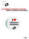 I Love French Cinema:Le cinéma français voyage