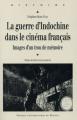 La guerre d'Indochine dans le cinéma français : Images d'un trou de mémoire