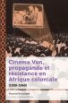Cinema Van, propagande et résistance en Afrique coloniale:(1930-1960)