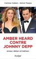 Amber Heard contre Johnny Depp:amour, dollars et trahison