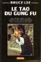 Le tao du Gung Fu : Une étude dans la voie des arts martiaux