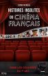 Histoires insolites du cinéma français:dans les coulisses du 7e art