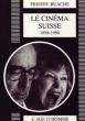 Le Cinéma suisse:1898-1998