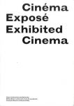 Cinéma exposé / Exhibited Cinema