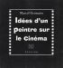 Idées d'un peintre sur le cinéma