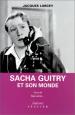 Sacha Guitry et son monde, tome 3 : Ses amis...