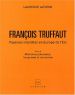 François Truffaut - Passions interdites en Europe de l'Est:Tome 2 Mémoires polonaises, hongroises et roumaines
