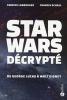Star Wars décrypté:De Georges Lucas à Walt Disney