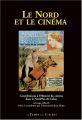 Le Nord et le cinéma:Contributions à l'histoire du cinéma dans le Nord Pas-de-Calais