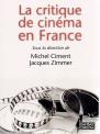 La critique de cinéma en France:histoire, anthologie, dictionnaire