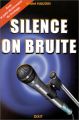 Silence on bruite
