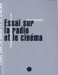 Essai sur la radio et le cinéma: Esthétique et technique des arts-relais 1941-1942