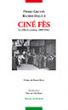 Ciné Fès:la ville, le cinéma, 1896-1963