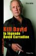 Kill David : La légende de David Carradine