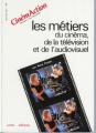 Les Métiers du cinéma, de la télévision et de l'audiovisuel