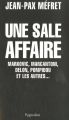 Une sale affaire:Markovic, Marcantoni, Delon, Pompidou et les autres