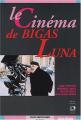 Le Cinéma de Bigas Luna