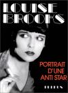 Louise Brooks:Portrait d'une anti star