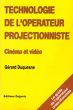 Technologie de l'opérateur projectionniste:cinéma et vidéo