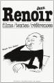Jean Renoir: Films, textes, références
